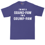 I'm Not a Grand Paw I'm a Grump Paw | Mens Tall T-Shirt