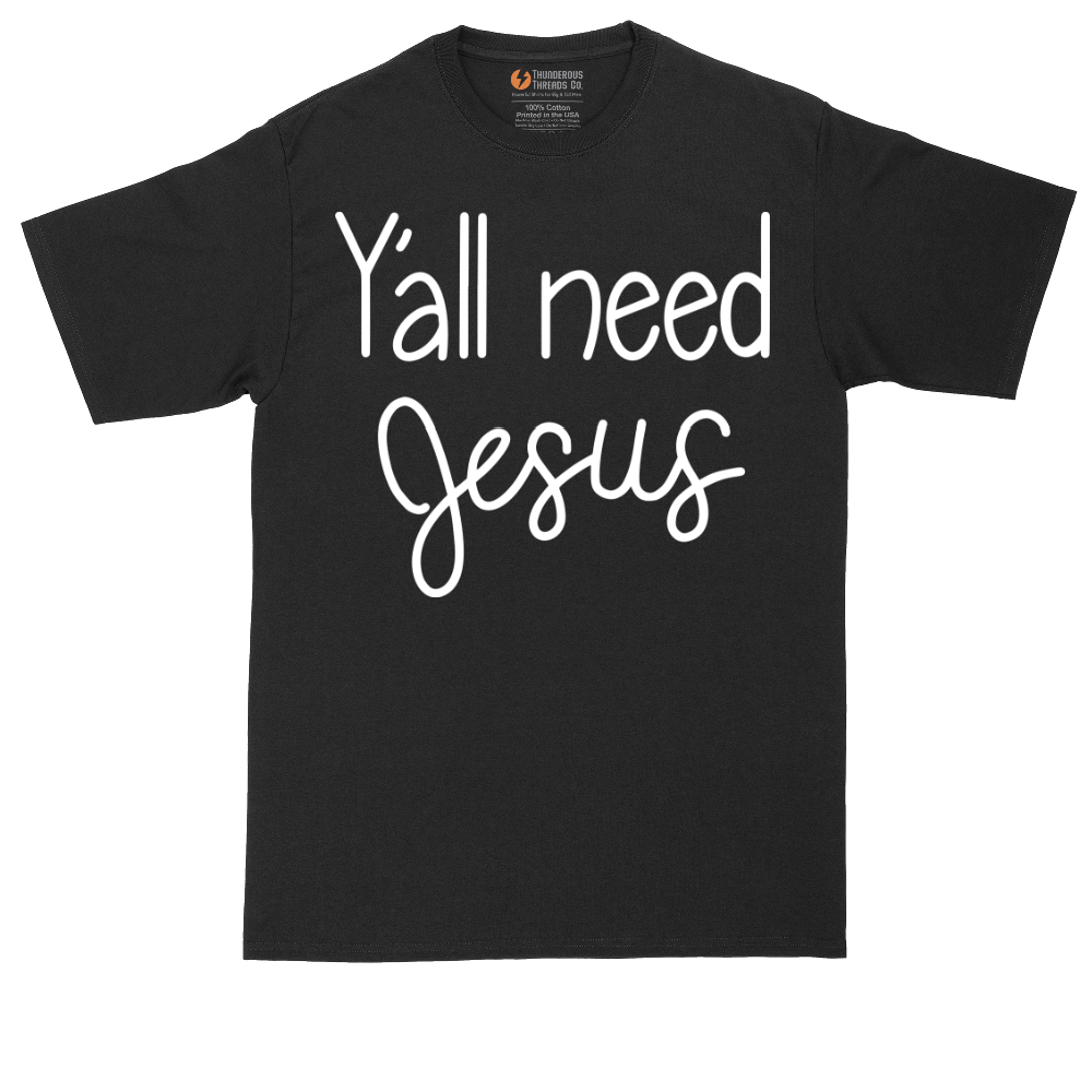 Y'all Need Jesus  Version 1 | Mens Tall T-Shirt