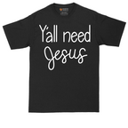 Y'all Need Jesus  Version 1 | Mens Tall T-Shirt