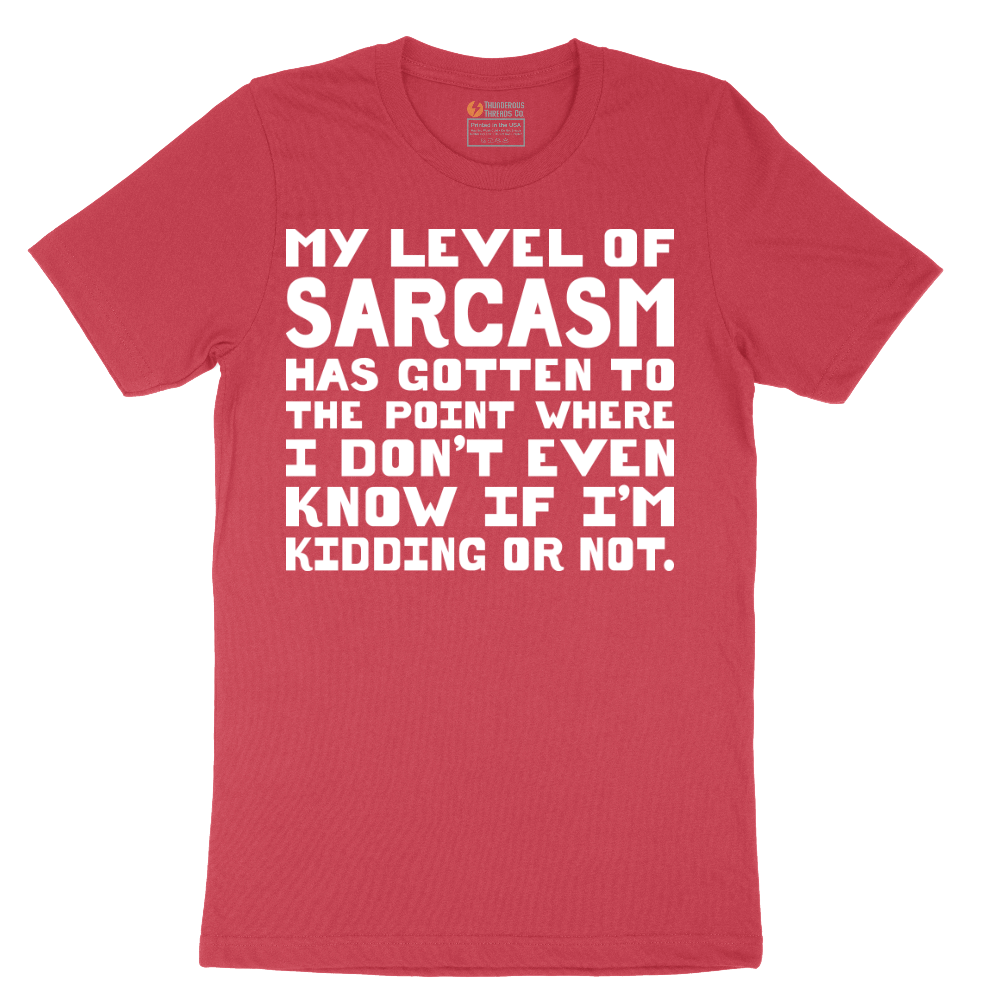 My Level of Sarcasm - Mens T-Shirt - Sizes S - 6XL