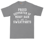Proud Supporter of Messy Hair and Sweatpants | Mens Tall T-Shirt