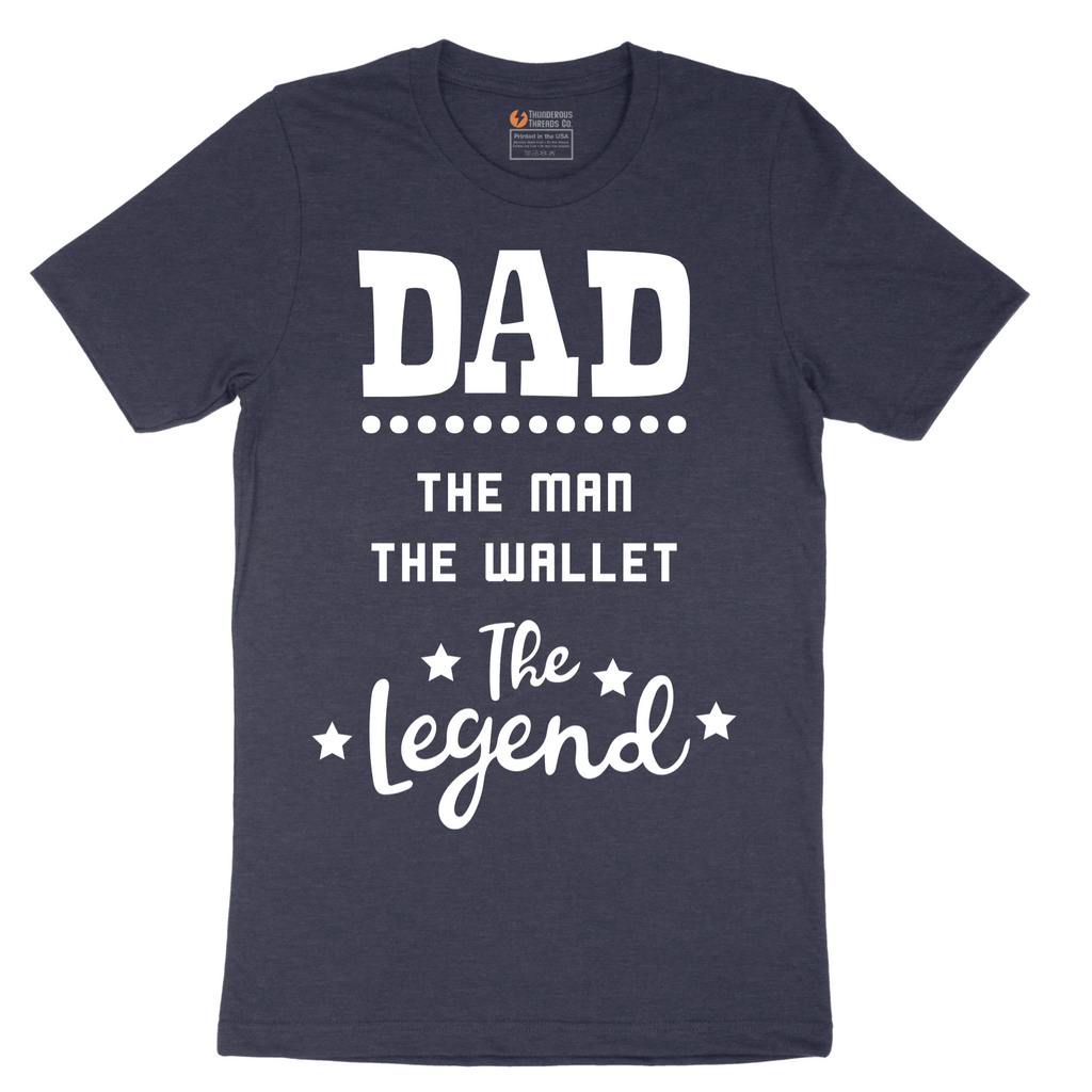 Dad the Man the Wallet the Legend - Mens T-Shirt - Sizes S - 6XL