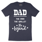 Dad the Man the Wallet the Legend - Mens T-Shirt - Sizes S - 6XL