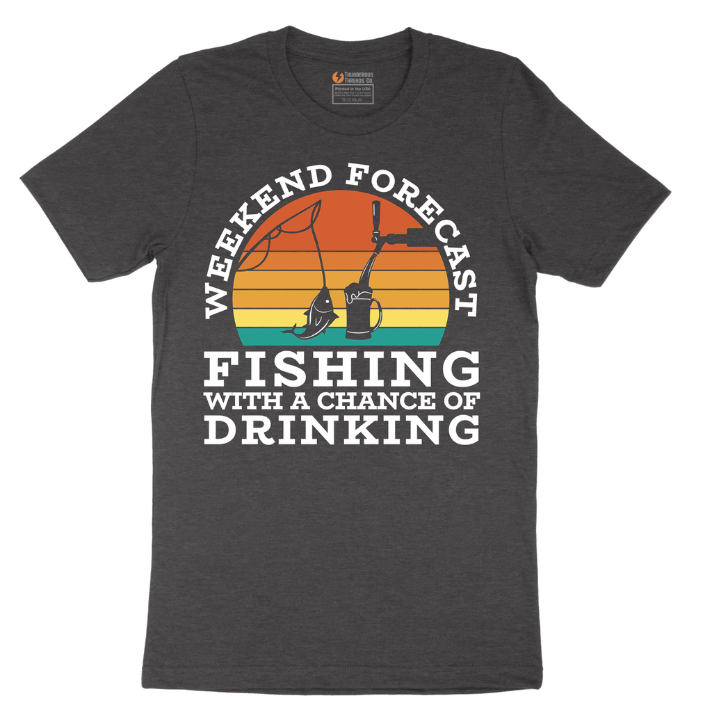 Weekend Forecast_Fishing with a Chance of Drinking - Mens T-Shirt - Sizes S - 6XL