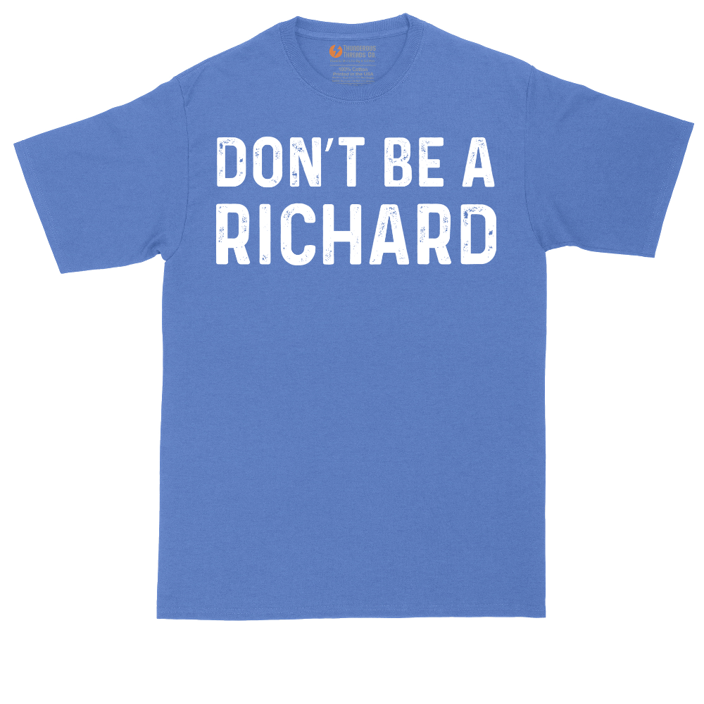 Don't Be a Richard | Mens Tall T-Shirt