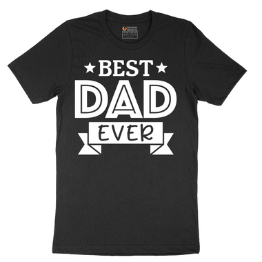 Best Dad Ever - Mens T-Shirt - Sizes S - 6XL