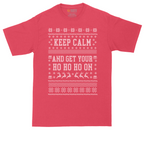 Keep Calm and Get Your Ho Ho Ho On | Mens Tall T-Shirt