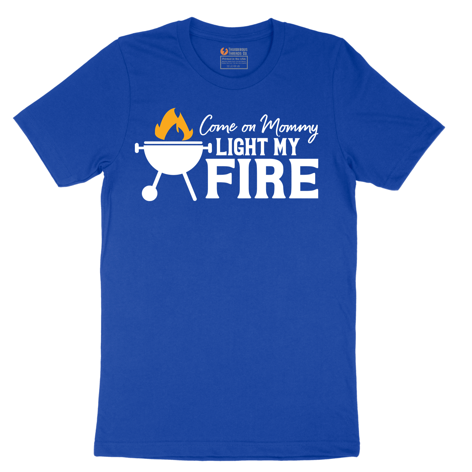 Come On Mommy Light My Fire - Mens T-Shirt - Sizes S - 6XL