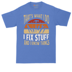 I Fix Stuff and I Know Things | Mens Tall T-Shirt