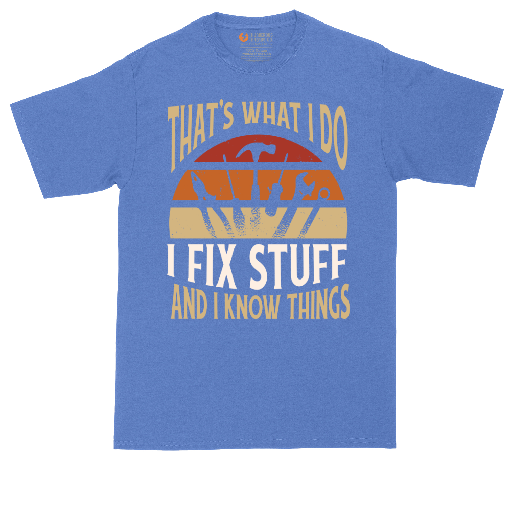 I Fix Stuff and I Know Things | Mens Tall T-Shirt
