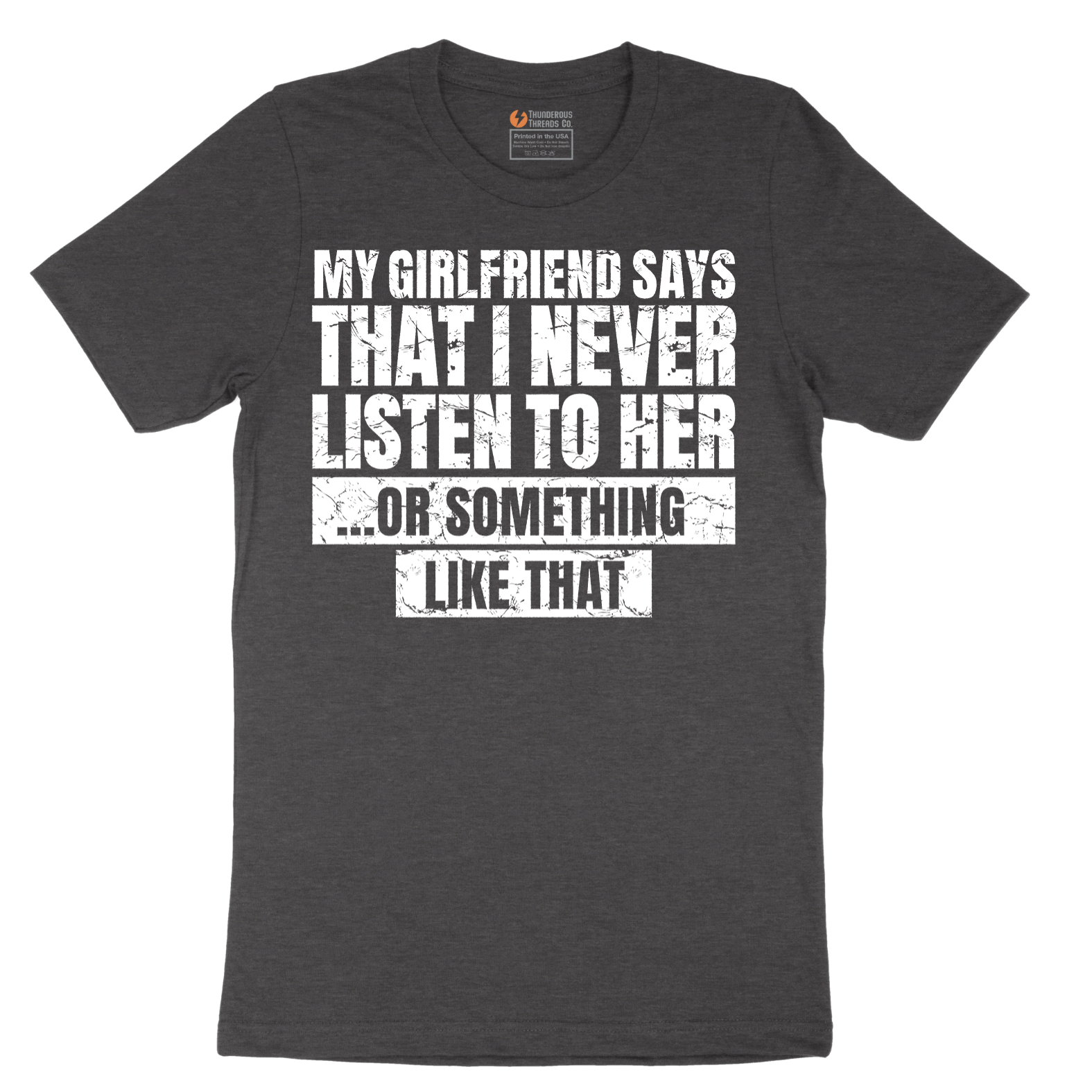 My Girlfriend Says I Never Listen - Mens T-Shirt - Sizes S - 6XL