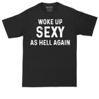 Woke Up Sexy as Hell Again | Mens Tall T-Shirt