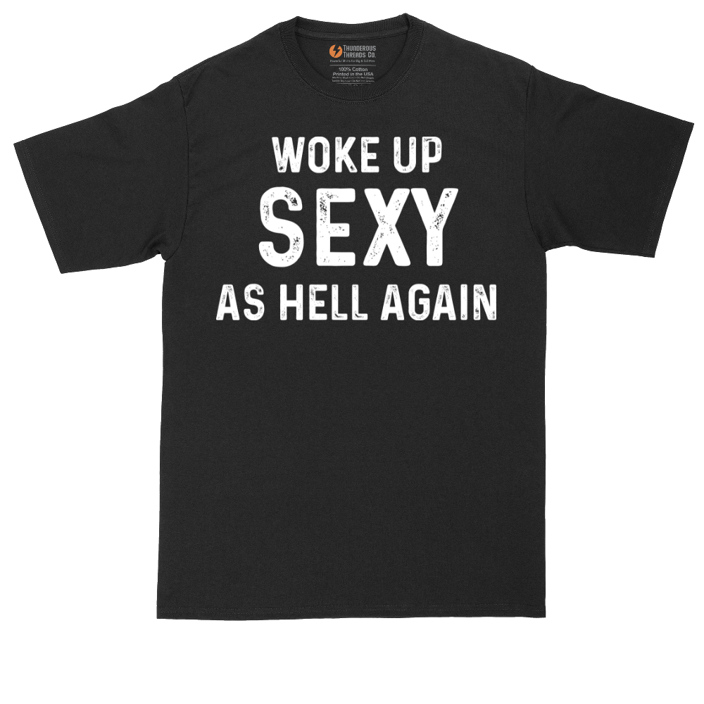 Woke Up Sexy as Hell Again | Mens Tall T-Shirt