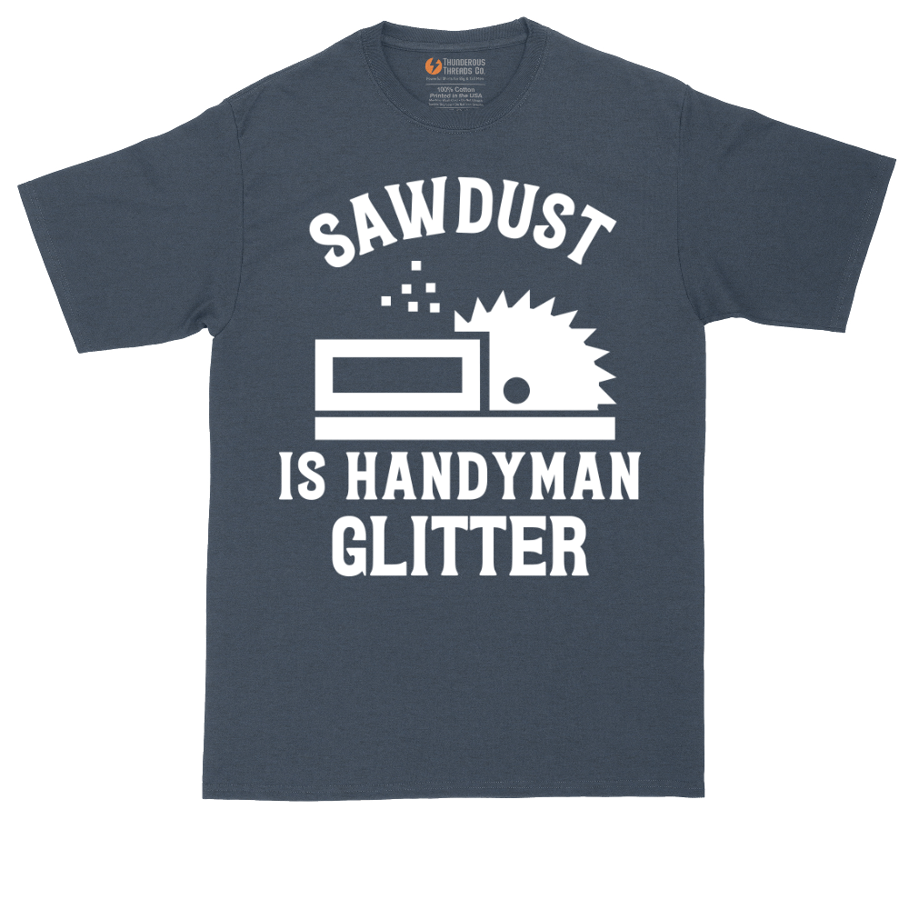 Sawdust is Handyman Glitter | Mens Tall T-Shirt