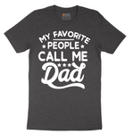 My Favorite People Call Me Dad - Mens T-Shirt - Sizes S - 6XL