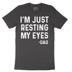 I'm Just Resting My Eyes - Mens T-Shirt - Sizes S - 6XL
