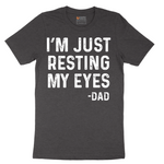 I'm Just Resting My Eyes - Mens T-Shirt - Sizes S - 6XL