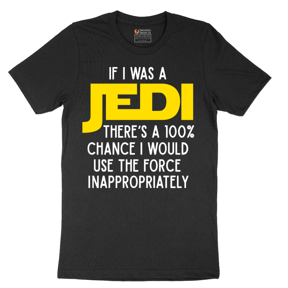 If I Was a Jedi - Mens T-Shirt - Sizes S - 6XL