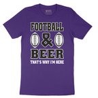 Football and Beer thats Why I'm Here Version 2 - Mens T-Shirt - Sizes S - 6XL
