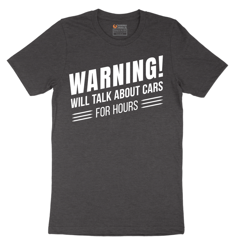 Warning Will Talk About Cars for Hours - Mens T-Shirt - Sizes S - 6XL