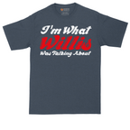 I'm What Willis Was Talking About | Mens Tall T-Shirt