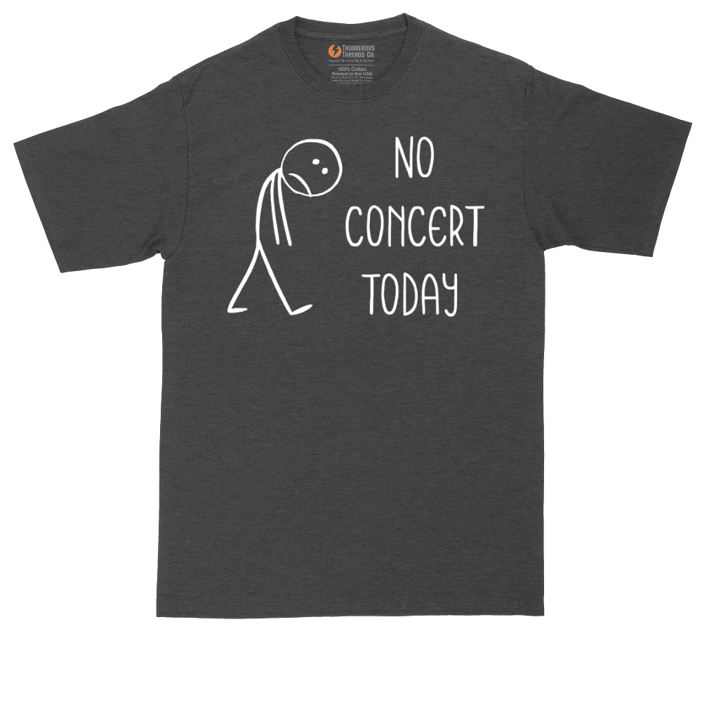 No Concert Today | Mens Tall T-Shirt