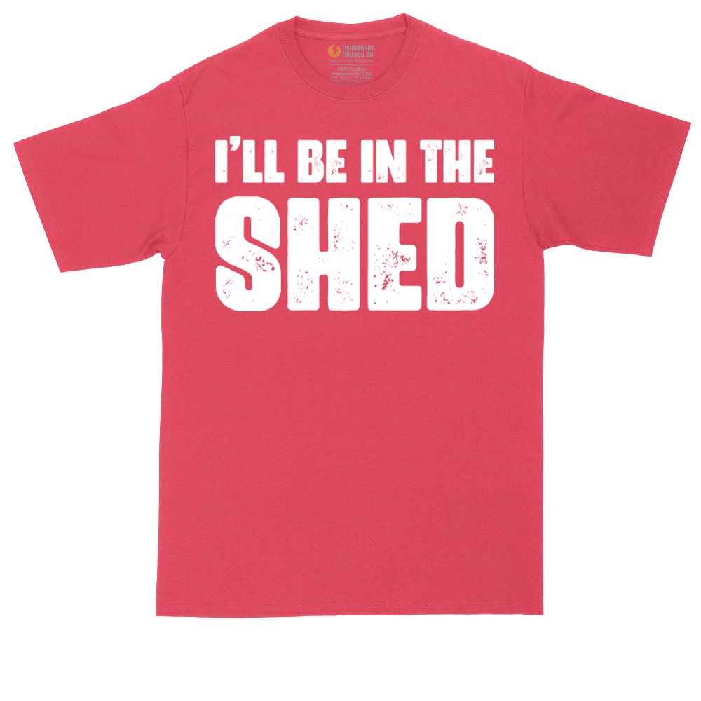 I'll Be in the Shed | Mens Tall T-Shirt