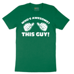 Whos Awesome - This Guy - Mens T-Shirt - Sizes S - 6XL