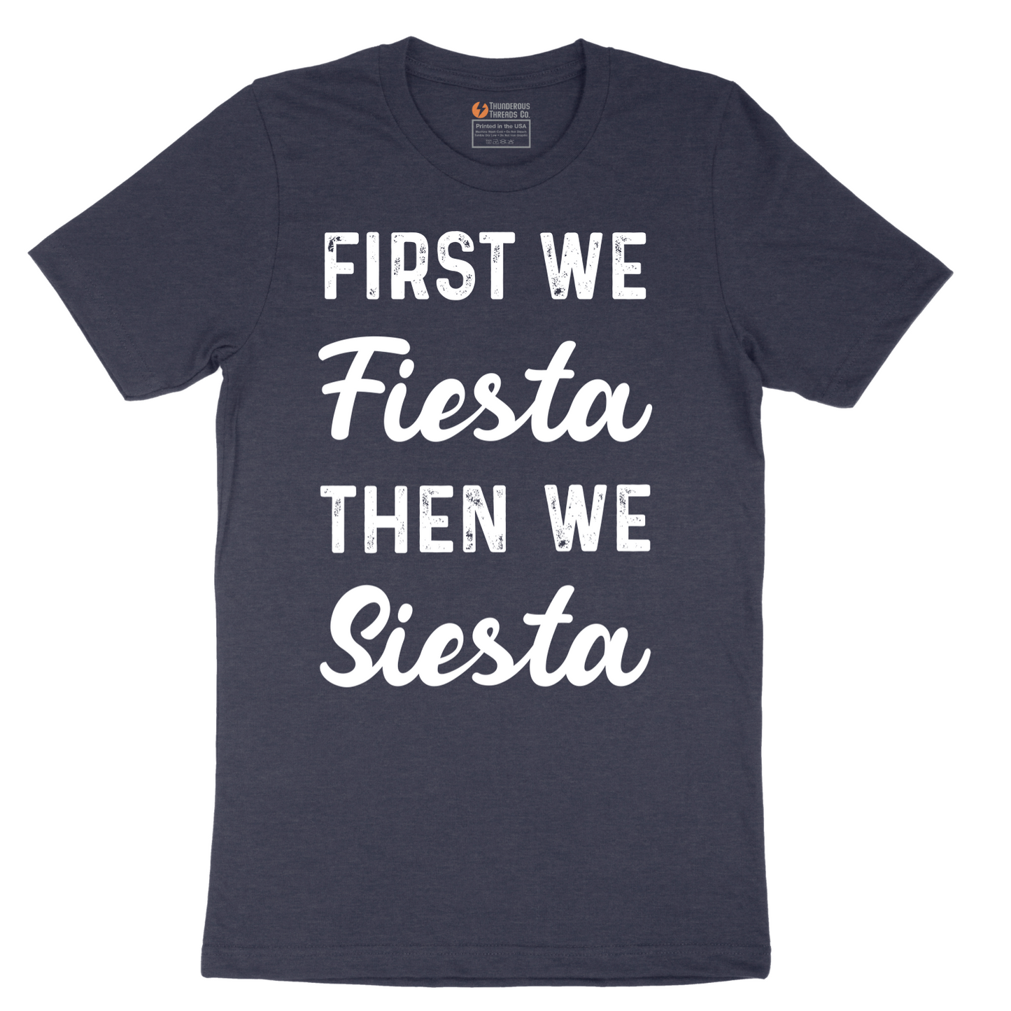 First We Fiesta then We Siesta - Mens T-Shirt - Sizes S - 6XL