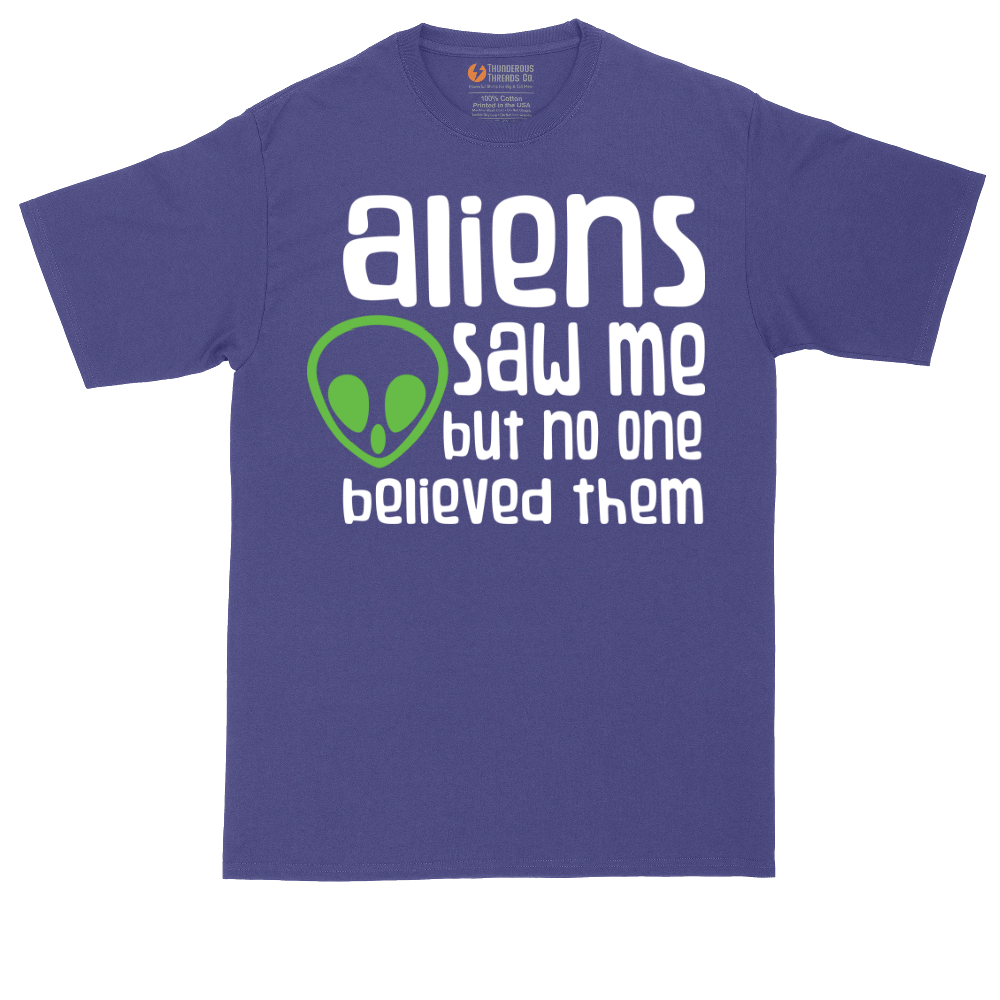 Aliens Saw Me But Nobody Believed Them | Mens Tall T-Shirt