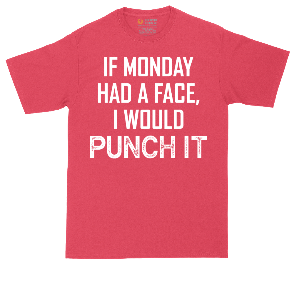 If Monday Had a Face I Would Punch It | Mens Tall T-Shirt