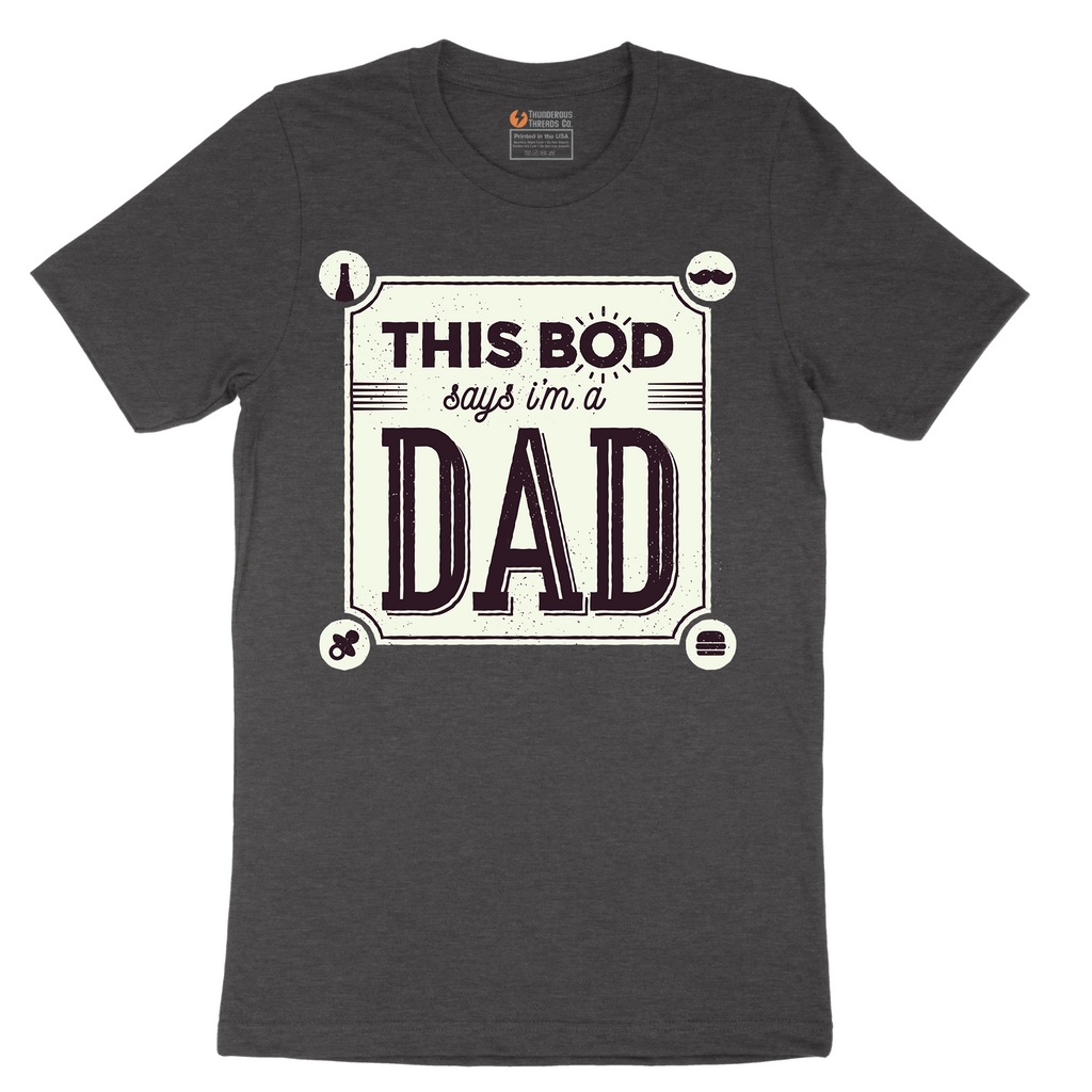 This Bod Says I'm a Dad - Mens T-Shirt - Sizes S - 6XL