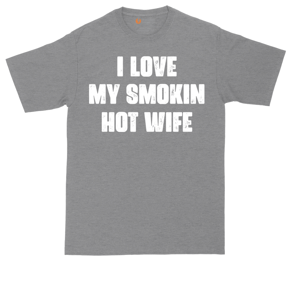 I Love My Smokin Hot Wife | Mens Tall T-Shirt