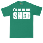 I'll Be in the Shed | Mens Tall T-Shirt