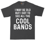 I May Be Old But I Got to See All The Cool Bands | Mens Tall T-Shirt