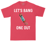 Lets Bang One Out | Mens Tall T-Shirt