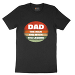 Dad the Man the Myth the Legend Version 2 - Mens T-Shirt - Sizes S - 6XL