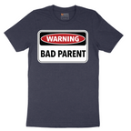 Warning Bad Parent - Mens - Mens T-Shirt - Sizes S - 6XL