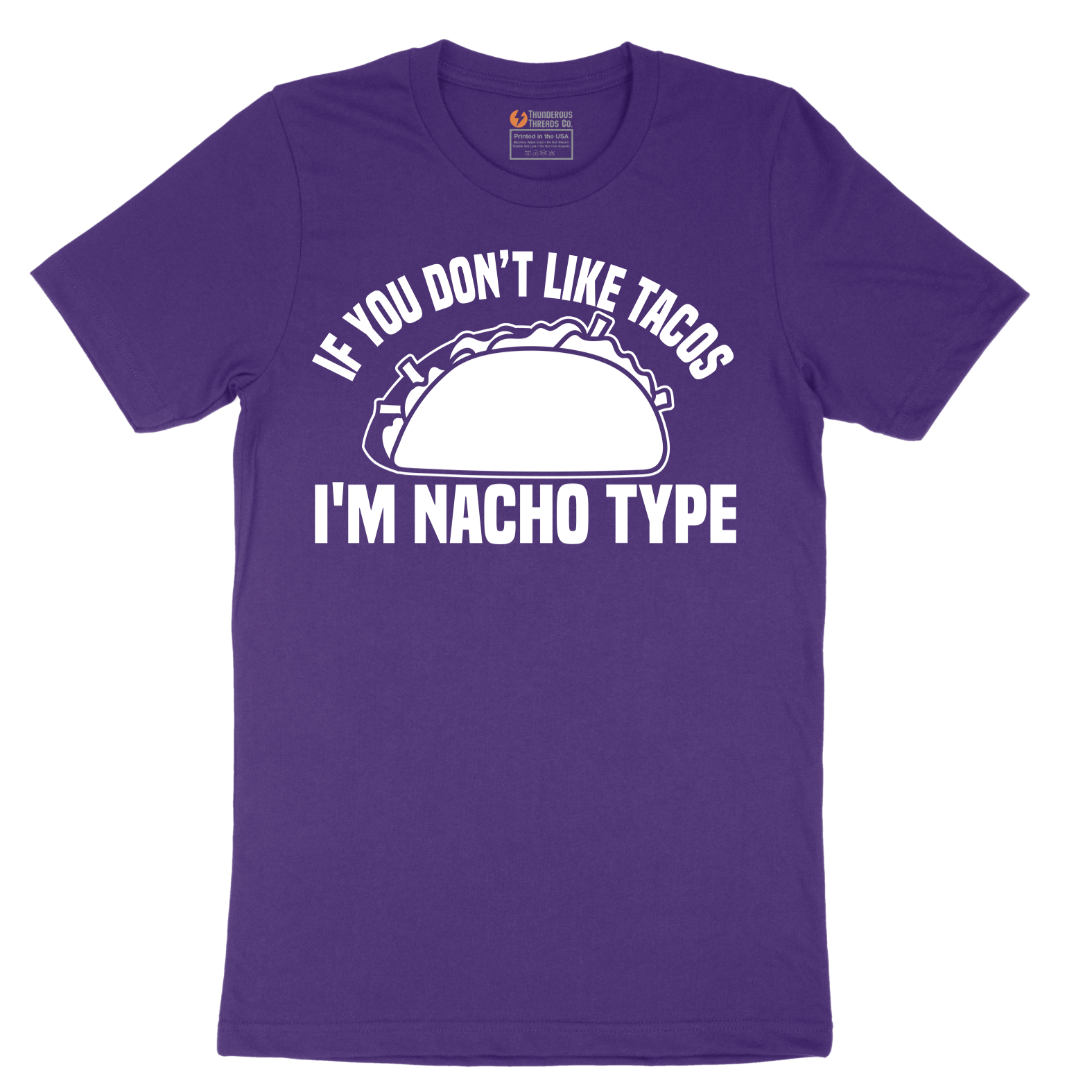 If You Don't Like Tacos I'm Nacho Type - Mens T-Shirt - Sizes S - 6XL