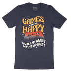 Games Make Me Happy Humans Make My Head Hurt - Mens T-Shirt - Sizes S - 6XL