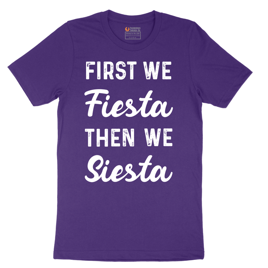 First We Fiesta then We Siesta - Mens T-Shirt - Sizes S - 6XL