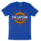 The Captain is Always Right - Mens T-Shirt - Sizes S - 6XL
