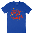 Everythings Better with Hot Sauce - Mens T-Shirt - Sizes S - 6XL