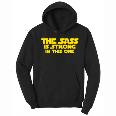 The Sass is Strong in This One - Mens Big & Tall Hooded Sweatshirt - Sizes XLT - 4XLT