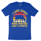 I Like Cows and Maybe Like 3 People - Mens T-Shirt - Sizes S - 6XL