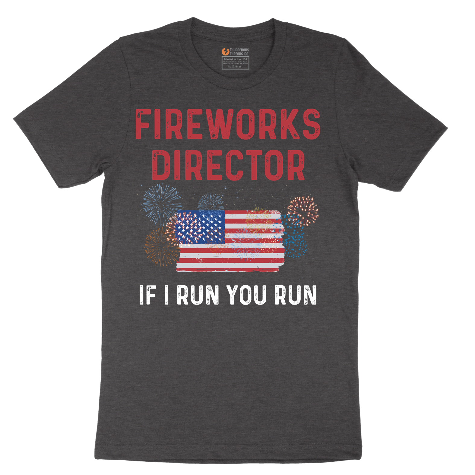Fireworks Director If I Run You Run - Mens T-Shirt - Sizes S - 6XL