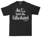 Ain't No Hood Like Fatherhood | Mens Tall T-Shirt