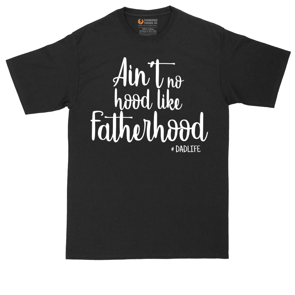 Ain't No Hood Like Fatherhood | Mens Tall T-Shirt