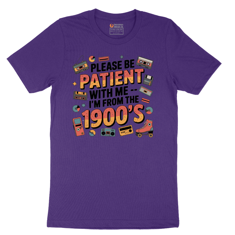 Please Be Patient with Me I'm from the 1900s - Mens T-Shirt - Sizes S - 6XL
