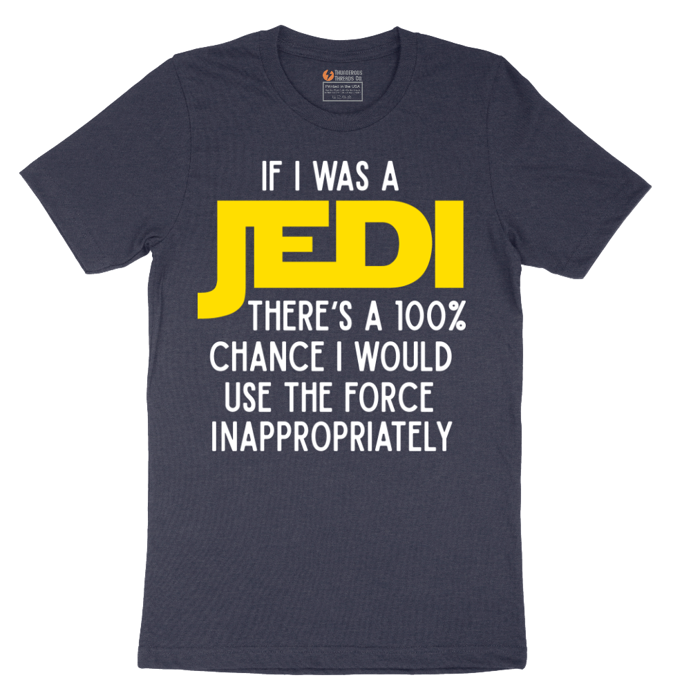 If I Was a Jedi - Mens T-Shirt - Sizes S - 6XL